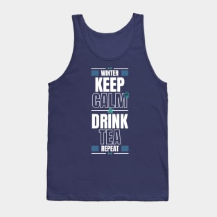 In winter Keep Calm and Drink Tea then Repeat Tank Top